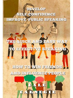 cover image of How To Win Friends & Influence People and The Quick & Easy way to effective speaking and Develop Self Confidence & Improve Public Speaking
